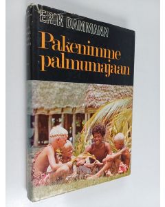 Kirjailijan Erik Dammann käytetty kirja Pakenimme palmumajaan