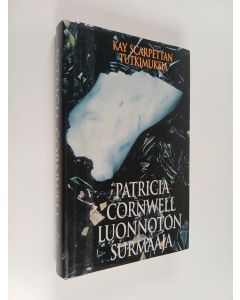 Kirjailijan Patricia Cornwell käytetty kirja Luonnoton surmaaja