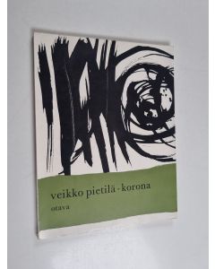 Kirjailijan Veikko Pietilä käytetty kirja Korona