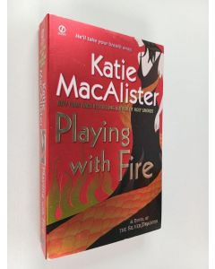 Kirjailijan Katie MacAlister käytetty kirja Playing with Fire - A Novel of the Silver Dragons