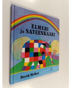 Kirjailijan David McKee käytetty kirja Elmeri ja sateenkaari