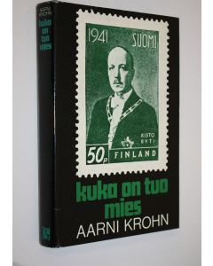 Kirjailijan Aarni Krohn käytetty kirja Kuka on tuo mies : Valtiomiehen kirjoittamattomat muistelmat (ERINOMAINEN)