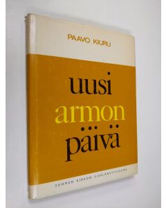 Kirjailijan Paavo Kiuru käytetty kirja Uusi armon päivä