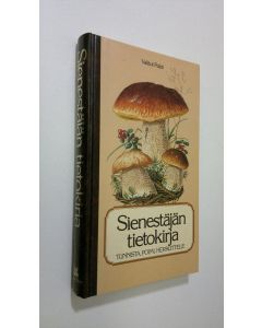 käytetty kirja Sienestäjän tietokirja : Tunnista ; Poimi ; Herkuttele