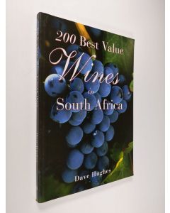 Kirjailijan David Hughes käytetty kirja 200 best value wines in South Africa