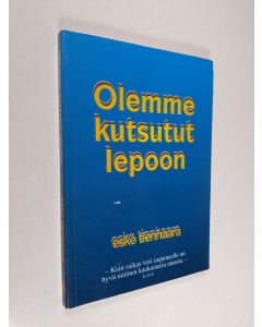 Kirjailijan Esko Tienhaara käytetty kirja Olemme kutsutut lepoon