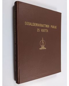 käytetty kirja Sosialidemokraattinen puolue 25 vuotta : Muistojulkaisu