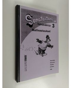 käytetty kirja Sanataituri 3 : mallivastaukset - Äidinkielen ja kirjallisuuden tehtäväkirja