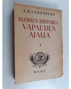 Kirjailijan A. R. Cederberg käytetty kirja Suomen historia vapauden ajalla 1