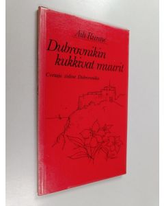 Kirjailijan Aili Runne käytetty kirja Dubrovnikin kukkivat muurit : runoja