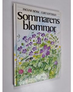 Kirjailijan Ingvar Björk & Curt Lofterud käytetty kirja Sommarens blommor