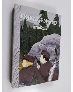 Kirjailijan Terttu Rousu käytetty kirja Poikasten sota