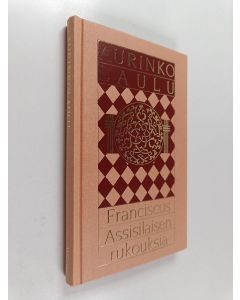 Kirjailijan Assisilainen Fransiskus käytetty kirja Aurinkolaulu