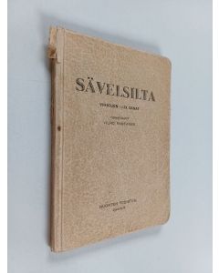Kirjailijan Vilho Rantanen käytetty kirja Sävelsilta : vihkojen 1-9 sanat