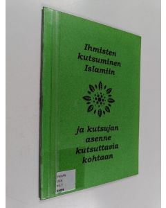 käytetty teos Ihmisten kutsuminen islamiin ja kutsujan asenne kutsuttavia kohtaan