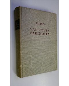 Kirjailijan Tiitus käytetty kirja Valittuja pakinoita