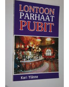 Kirjailijan Kari Ylänne käytetty kirja Lontoon parhaat pubit