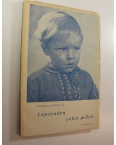 Kirjailijan Gerhard Pfahler käytetty kirja Lapsuuden pahat peikot
