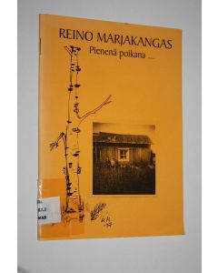 Kirjailijan Reino Marjakangas käytetty teos Pienenä poikana