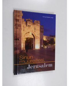 Kirjailijan Tom Langi käytetty kirja Sinun muureillesi, Jerusalem