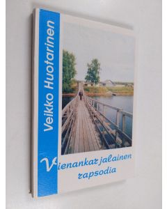 Kirjailijan Veikko Huotarinen käytetty kirja Vienankarjalainen rapsodia