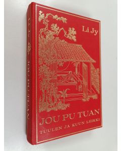 Kirjailijan Li Jy käytetty kirja Jou pu tuan ; Tuulen ja kuun leikki : Eroottismoraalinen romaani Ming-kaudelta (1633)