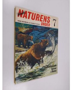Kirjailijan Arne Broman käytetty teos Naturens under 7 : Laxfiskande björnar i Alaska