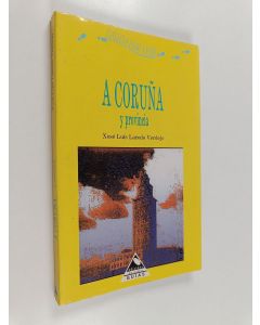 Kirjailijan Xosé Luís Laredo Verdejo käytetty kirja A Coruña : La Provincia : Ciudades y Villas Principales : Itinerarios Turísticos
