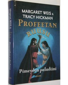 Kirjailijan Margaret Weis käytetty kirja Profeetan ruusu Osa 2, Pimeyden paladiini