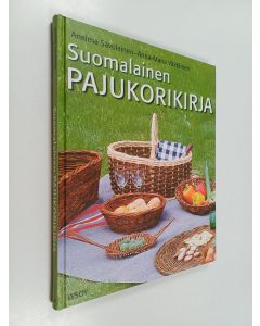 Kirjailijan Anelma Savolainen käytetty kirja Suomalainen pajukorikirja