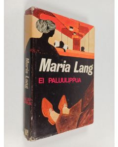 Kirjailijan Maria Lang käytetty kirja Ei paluulippua : salapoliisiromaani