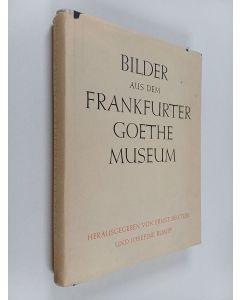 käytetty kirja Bilder aus dem Frankfurter Goethe-Museum
