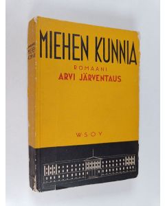 Kirjailijan Arvi Järventaus käytetty kirja Miehen kunnia