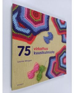 Kirjailijan Leonie Morgan käytetty kirja 75 virkattua kuusikulmiota