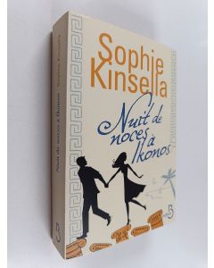 Kirjailijan Sophie Kinsella käytetty kirja Nuit de noces à Ikonos
