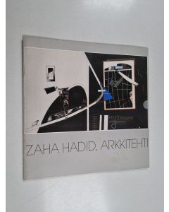 Kirjailijan Zaha Hadid käytetty teos Zaha Hadid, arkkitehti : näyttely 27.4-5.6.1988, Suomen rakennustaiteen museo