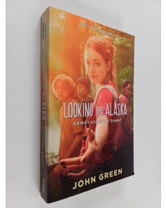 Kirjailijan John Green käytetty kirja Kaikki viimeiset sanat : looking for Alaska