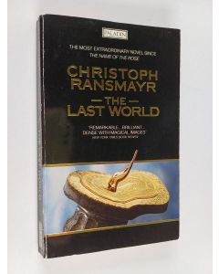 Kirjailijan Christoph Ransmayr käytetty kirja The last world : with an Ovidian repertory