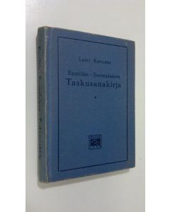 Kirjailijan Lauri Kettunen käytetty kirja Eestiläis-suomalainen taskusanakirja