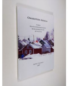Kirjailijan Seppo Telenius käytetty kirja Omakotien asialla : Porin kiinteistönomistajain keskusjärjestö ry. 60 vuotta (ERINOMAINEN)