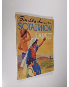 Kirjailijan Sirkka Auvinen käytetty kirja Sotaurhon lapset