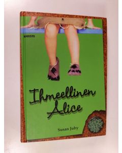 Kirjailijan Susan Juby käytetty kirja Ihmeellinen Alice