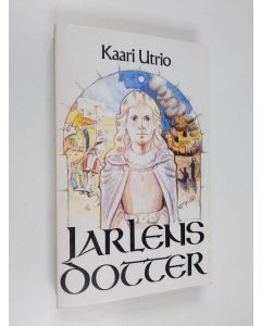 Kirjailijan Kaari Utrio käytetty kirja Jarlens dotter