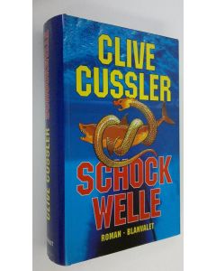 Kirjailijan Clive Cussler käytetty kirja Schock welle : roman (ERINOMAINEN)