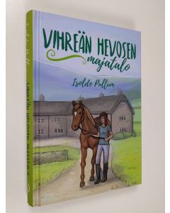 Kirjailijan Isolde Pullum käytetty kirja Vihreän hevosen majatalo