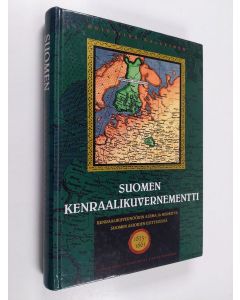 Kirjailijan Kristiina Kalleinen käytetty kirja Suomen kenraalikuvernementti : Kenraalikuvernöörin asema ja merkitys Suomen asioiden esittelyssä