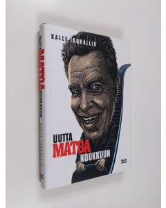 Kirjailijan Kalle Isokallio käytetty kirja Uutta Matoa koukkuun