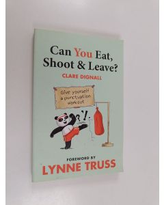 Kirjailijan Lynne Truss & Clare Dignall käytetty kirja Can You Eat, Shoot and Leave?