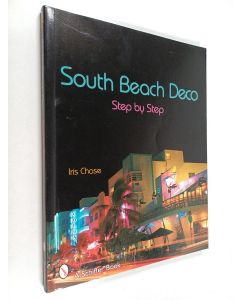 Kirjailijan Iris Chase & Susan Russell käytetty kirja South Beach Deco - Step by Step