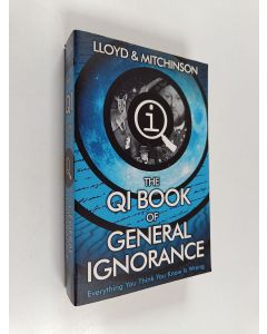 Kirjailijan John Mitchinson & John Lloyd käytetty kirja QI: the Book of General Ignorance